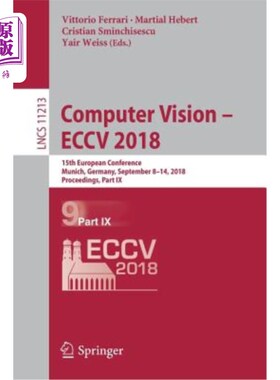 海外直订Computer Vision - Eccv 2018: 15th European Conference, Munich, Germany, Septembe 计算机视觉-ECCV2018: