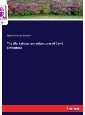 海外直订The Life, Labours and Adventures of David Livingstone 大卫·利文斯通的生活、劳动和冒险