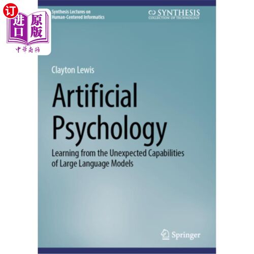海外直订Artificial Psychology: Learning from the Unexpected Capabilities of Large Langua 人工心理学：从大型语言模型