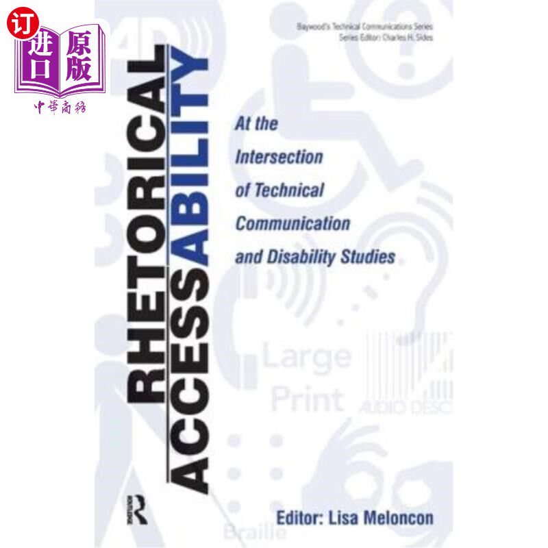 海外直订医药图书Rhetorical Accessability: At the Intersection of Technical Communication and Dis 修辞可达性:技术交