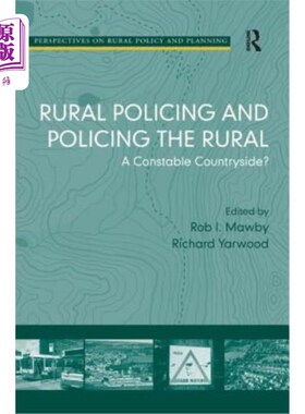 海外直订Rural Policing and Policing the Rural: A Constable Countryside? 乡村治安与乡村治安:治安的乡村?