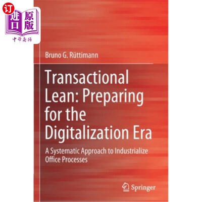 海外直订Transactional Lean: Preparing for the Digitalization Era: A Systematic Approach  事务性精益：为数字化时代做