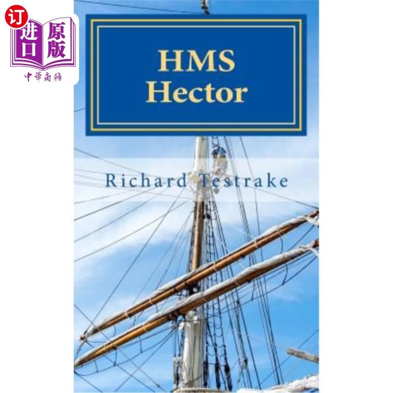 海外直订HMS Hector: A Charles Mullins Novel 《海克特:查尔斯&middot;马林斯的小说》