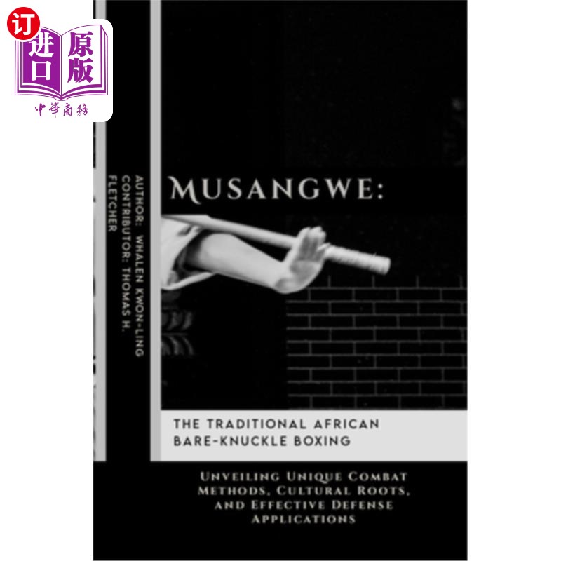 海外直订医药图书Musangwe: The Traditional African Bare-Knuckle Boxing: Unveiling Unique Combat M 《毛桑圭：传统的非