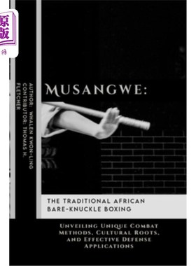 海外直订医药图书Musangwe: The Traditional African Bare-Knuckle Boxing: Unveiling Unique Combat M 《毛桑圭：传统的非
