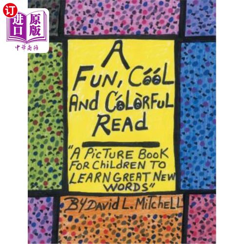 海外直订A Fun, Cool and Colorful Read: '' a Picture Book for Children to Learn Great New 一本有趣、酷、多彩的读物：