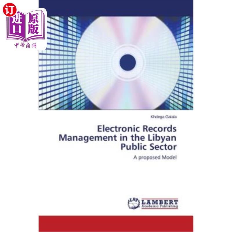 海外直订Electronic Records Management in the Libyan Public Sector利比亚公共部门的电子记录管理