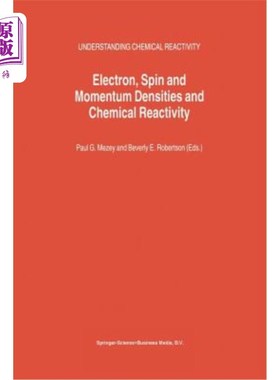 海外直订Electron, Spin and Momentum Densities and Chemical Reactivity 电子、自旋和动量密度与化学反应