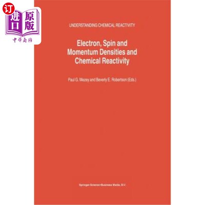 海外直订Electron, Spin and Momentum Densities and Chemical Reactivity 电子、自旋和动量密度与化学反应