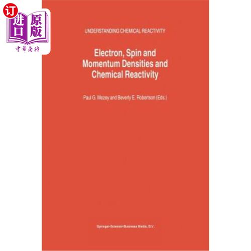 海外直订Electron, Spin and Momentum Densities and Chemical Reactivity 电子、自旋和动量密度与化学反应