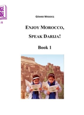 海外直订Enjoy Morocco, Speak Darija! Book 1: Moroccan Dialectal Arabic - Advanced Course 享受摩洛哥，说Dar