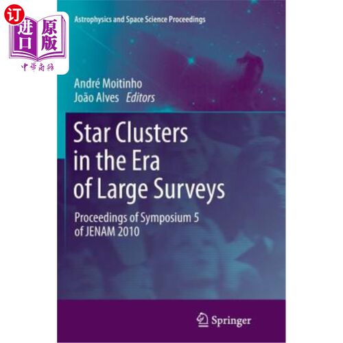 海外直订Star Clusters in the Era of Large Surveys: Proceedings of Symposium 5 of Jenam 2 大调查时代的星团：2010年杰
