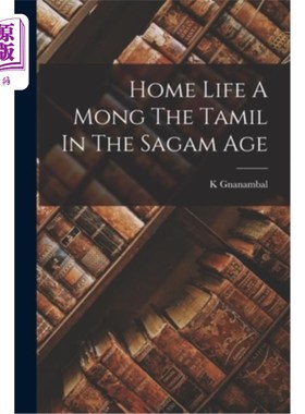 海外直订Home Life A Mong The Tamil In The Sagam Age 家庭生活孟的泰米尔人在萨加姆时代
