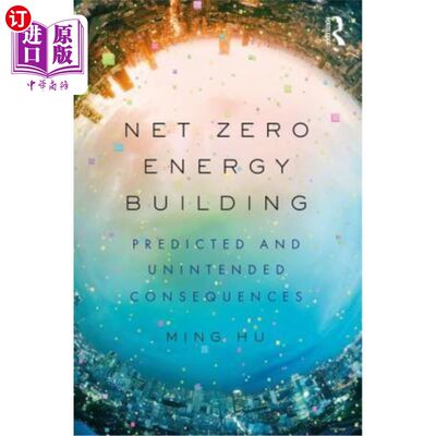 海外直订Net Zero Energy Building: Predicted and Unintended Consequences 净零能耗建筑:预测和意外后果