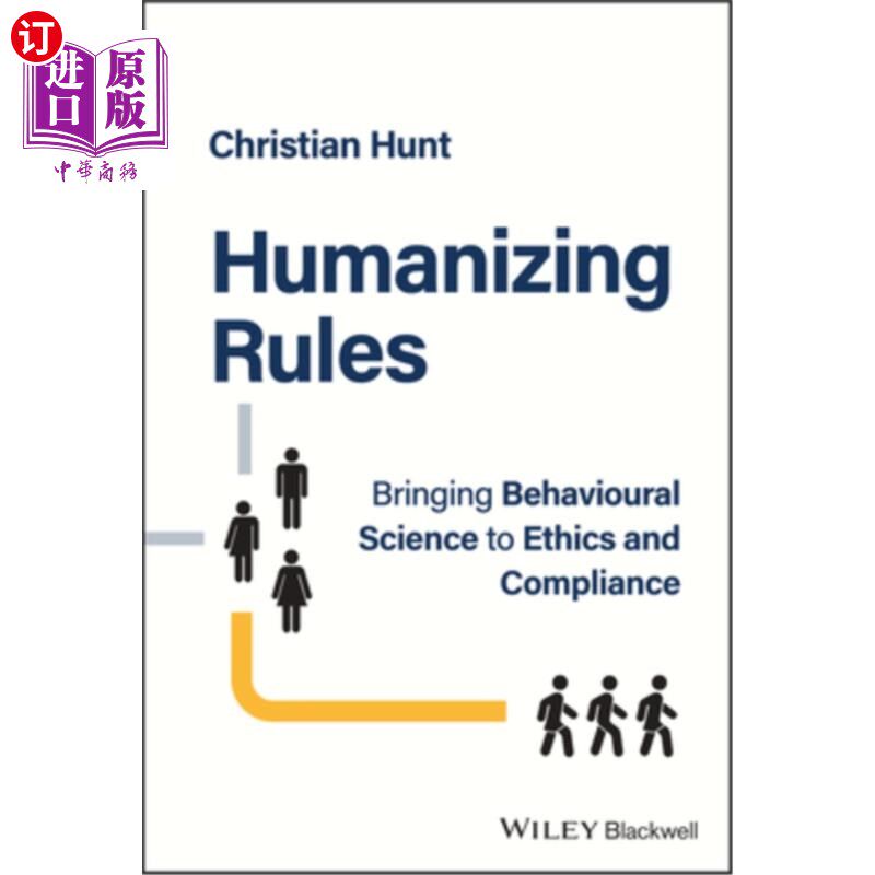 海外直订Humanizing Rules: Bringing Behavioural Science to Ethics and Compliance 规则人性化:将行为科学引入伦理和合规