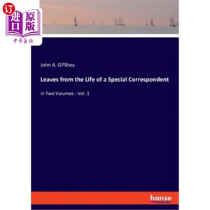 海外直订Leaves from the Life of a Special Correspondent: in Two Volumes - Vol. 1 《特约记者生活的叶子：两卷——第一