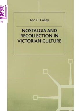 海外直订Nostalgia and Recollection in Victorian Culture 维多利亚文化中的怀旧与回忆