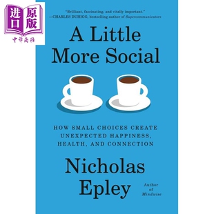 预售 多一点社交 小选择如何让我们更快乐 更健康 更有连接 A Little More Social 英文原版 Nicholas Epley【中商原版】