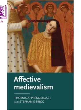 海外直订Affective Medievalism: Love, Abjection and Discontent 情感中世纪主义:爱、堕落与不满