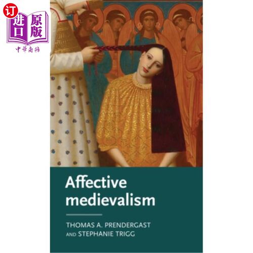 海外直订Affective Medievalism: Love, Abjection and Discontent 情感中世纪主义:爱、堕落与不满