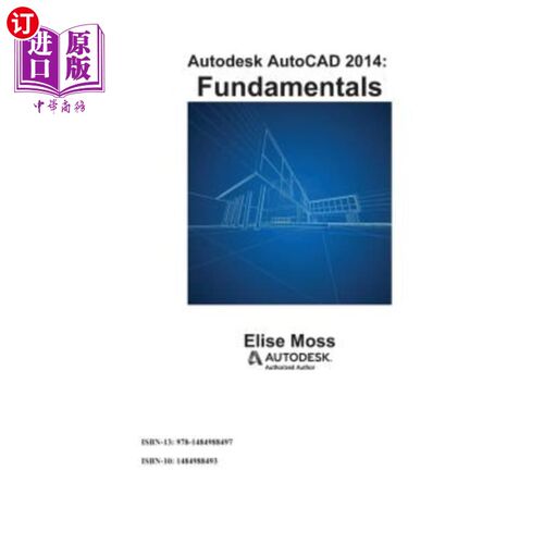 海外直订Autodesk AutoCAD 2014 Fundamentals Autodesk AutoCAD 2014基础知识