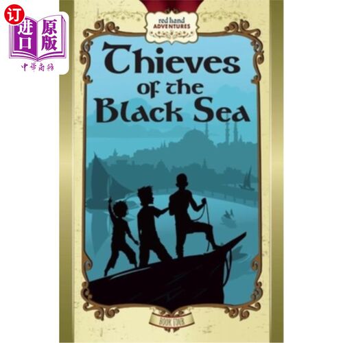 海外直订Thieves of the Black Sea: Red Hand Adventures, Book 4 《黑海盗贼:红手冒险》第四卷