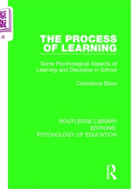 海外直订The Process of Learning: Some Psychological Aspects of Learning and Discipline i 学习过程：学校学习和纪律的