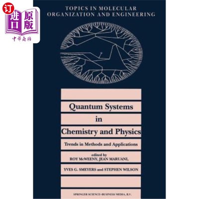 海外直订Quantum Systems in Chemistry and Physics. Trends in Methods and Applications 化学和物理中的量子系统。方法和