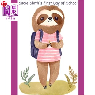 little Day 海外直订Sadie nervous sloths our First for book 第一天上学：一本给我们紧 萨迪树懒 School Sloth