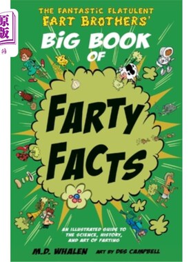 海外直订The Fantastic Flatulent Fart Brothers' Big Book of Farty Facts: An illustrated g 奇妙的放屁兄弟的放屁事实大