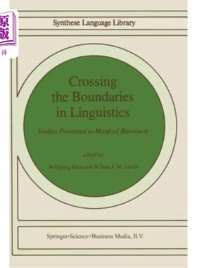 海外直订Crossing the Boundaries in Linguistics: Studies Presented to Manfred Bierwisch 跨越语言学的界限：向曼弗雷德