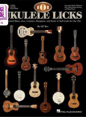 海外直订101 Ukulele Licks: Essential Blues, Jazz, Country, Bluegrass, and Rock 'n' Roll  101尤克里里舔:基本的蓝调，