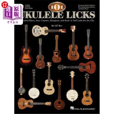 海外直订101 Ukulele Licks: Essential Blues, Jazz, Country, Bluegrass, and Rock 'n' Roll  101尤克里里舔:基本的蓝调，