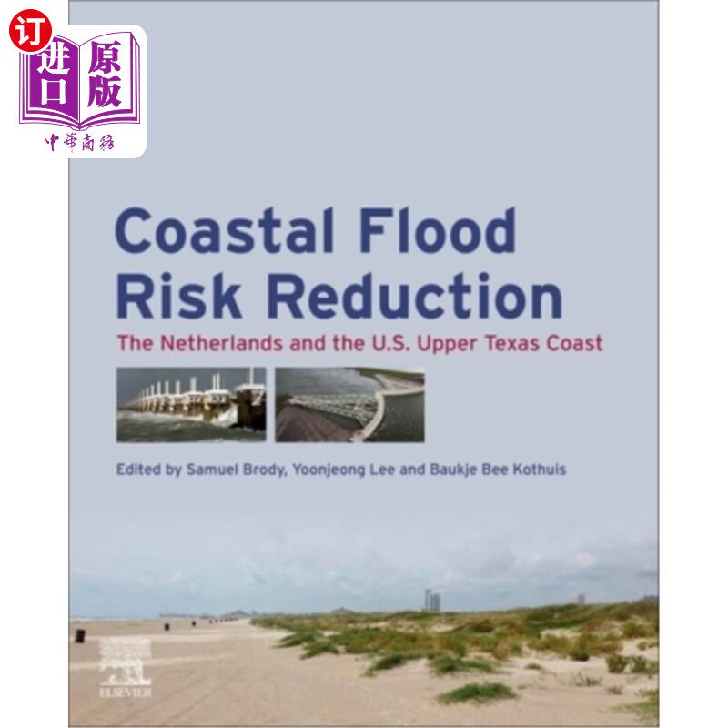 海外直订Coastal Flood Risk Reduction: The Netherlands and the U.S. Upper Texas Coast 海岸洪水风险降低:荷兰和美国德