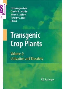 海外直订Transgenic Crop Plants: Volume 2: Utilization and Biosafety 转基因作物:第2卷:利用和生物安全