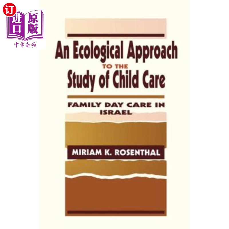 海外直订An Ecological Approach to the Study of Child Care: Family Day Care in Israel 儿童保育研究的生态方法:以色列