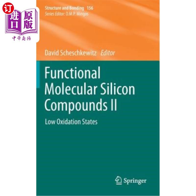 海外直订Functional Molecular Silicon Compounds II: Low Oxidation States 功能分子硅化合物Ⅱ：低氧化态