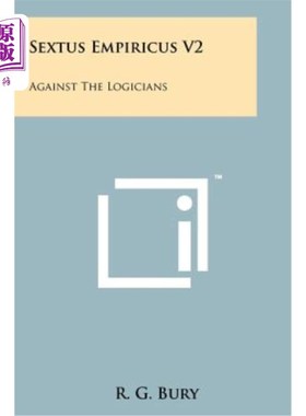 海外直订Sextus Empiricus V2: Against the Logicians 经验主义2：反对逻辑学家