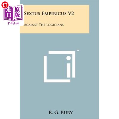 海外直订Sextus Empiricus V2: Against the Logicians 经验主义2：反对逻辑学家