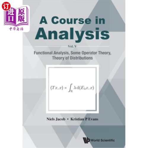 海外直订Course in Analysis, a - Vol V: Functional Analysis, Some Operator Theory, Theory 分析课程，a - V卷:泛函分