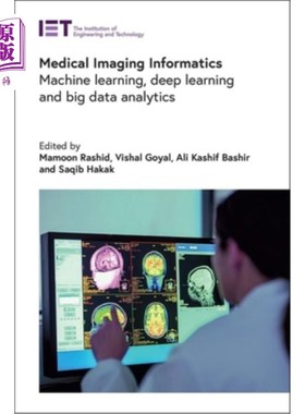 海外直订Medical Imaging Informatics: Machine Learning, Deep Learning and Big Data Analyt 医学影像信息学：机器学习、