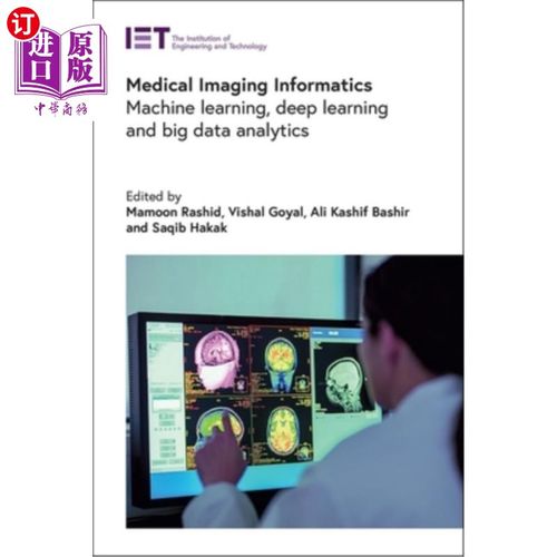 海外直订Medical Imaging Informatics: Machine Learning, Deep Learning and Big Data Analyt 医学影像信息学：机器学习、
