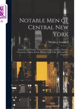 海外直订Notable men of Central New York; Syracuse and Vicinity, Utica and Vicinity, Aubu 纽约中部的著名人物；锡拉丘