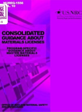 海外直订Consolidated Guidance About Materials Licenses: Program-Specific Guidance About  关于材料许可的综合指南:关