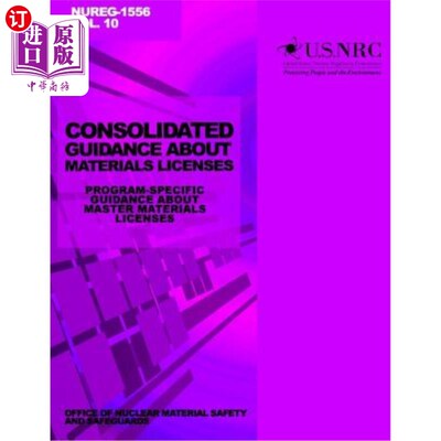 海外直订Consolidated Guidance About Materials Licenses: Program-Specific Guidance About  关于材料许可的综合指南:关