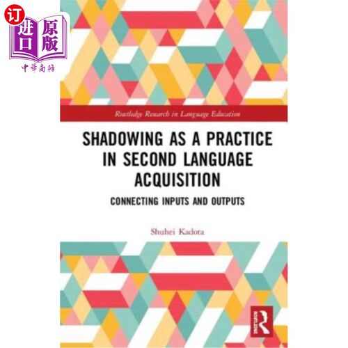 海外直订Shadowing as a Practice in Second Language Acquisition: Connecting Inputs and Ou 作为第二语言习得的练习:连