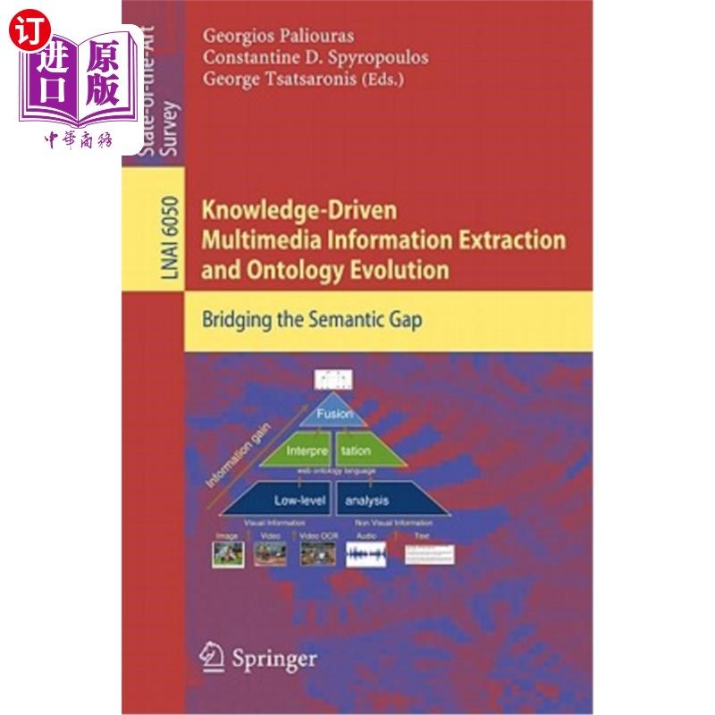 海外直订Knowledge-Driven Multimedia Information Extraction and Ontology Evolution: Bridg 知识驱动的多媒体信息抽取与