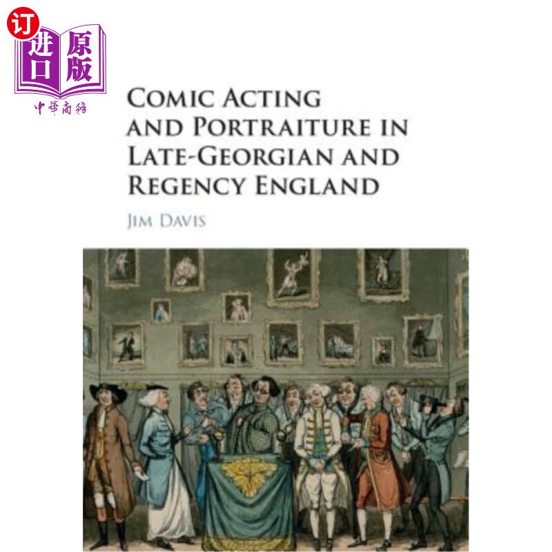 海外直订Comic Acting and Portraiture in Late-Georgian and Regency England 晚期格鲁吉亚和摄政时期的英国喜剧表演和肖