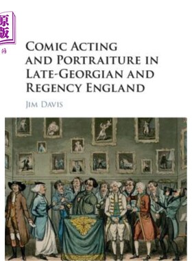 海外直订Comic Acting and Portraiture in Late-Georgian and Regency England 晚期格鲁吉亚和摄政时期的英国喜剧表演和肖