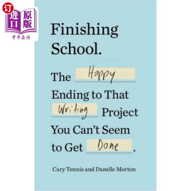海外直订Finishing School: The Happy Ending to That Writing Project You Can't Seem to Get 精修学校:你似乎无法完成的